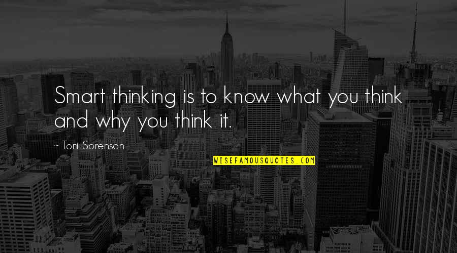Brain And Thinking Quotes By Toni Sorenson: Smart thinking is to know what you think