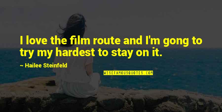 Brain Damaged Quotes By Hailee Steinfeld: I love the film route and I'm gong Brain Damaged Quotes By Hailee Steinfeld: I love the film route and I'm gong