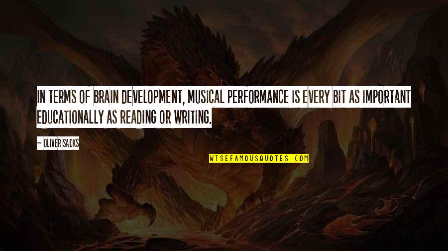 Brain Development Quotes By Oliver Sacks: In terms of brain development, musical performance is