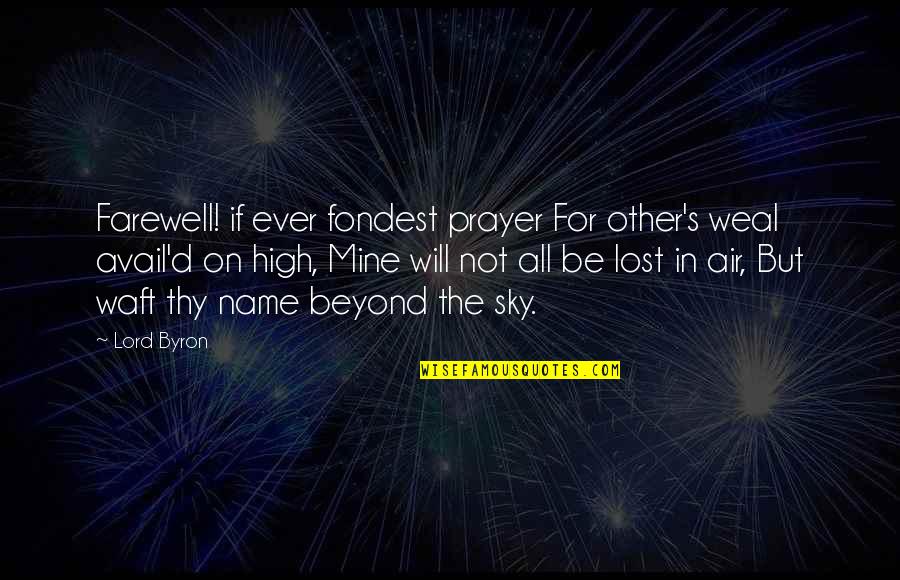 Brain Disease Quotes By Lord Byron: Farewell! if ever fondest prayer For other's weal