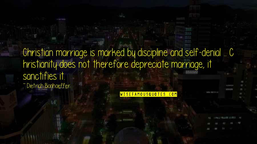 Brain Freeze Quotes By Dietrich Bonhoeffer: Christian marriage is marked by discipline and self-denial