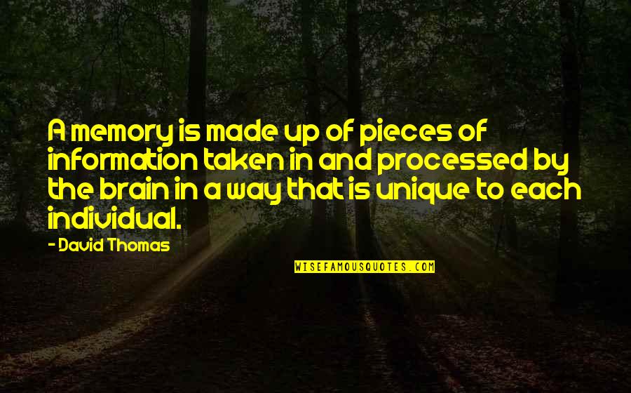 Brain Memory Quotes By David Thomas: A memory is made up of pieces of