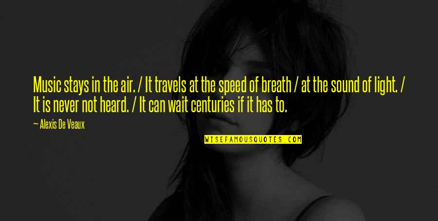 Brain Poetry Quotes By Alexis De Veaux: Music stays in the air. / It travels Brain Poetry Quotes By Alexis De Veaux: Music stays in the air. / It travels