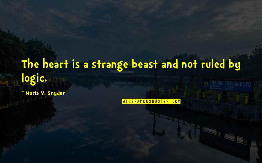 Brain Thesaurus Quotes By Maria V. Snyder: The heart is a strange beast and not