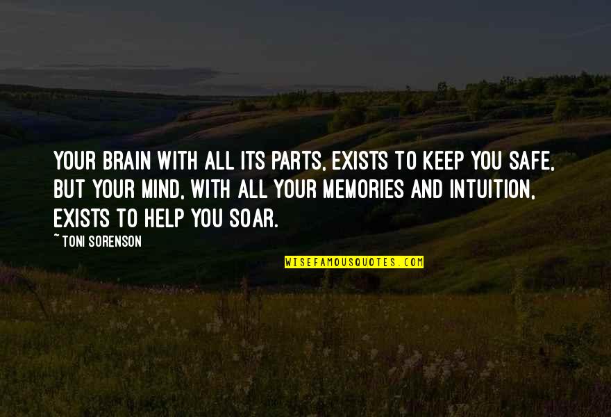 Brain Thoughts Quotes By Toni Sorenson: Your brain with all its parts, exists to