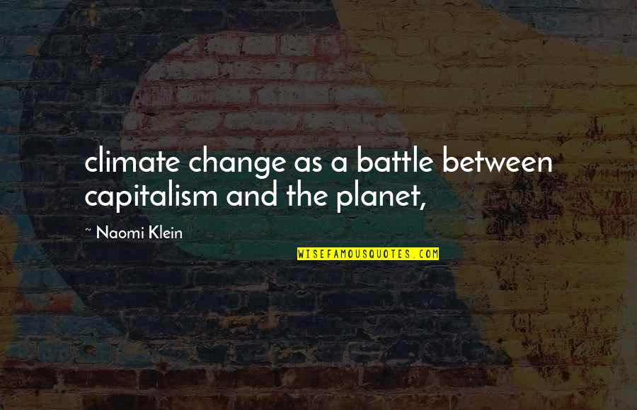 Brainerds Diarrhea Quotes By Naomi Klein: climate change as a battle between capitalism and