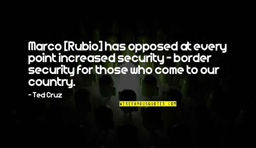 Brainerds Steam Quotes By Ted Cruz: Marco [Rubio] has opposed at every point increased