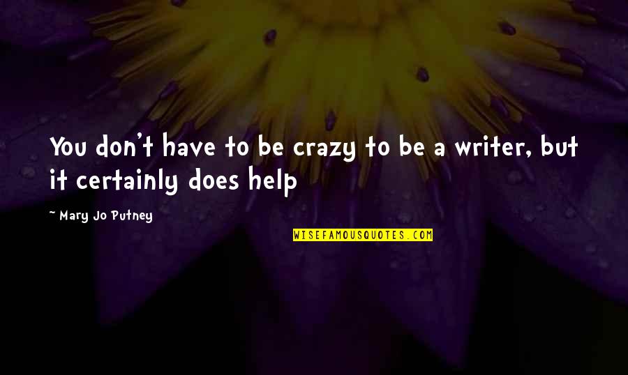 Braingle Iq Quotes By Mary Jo Putney: You don't have to be crazy to be