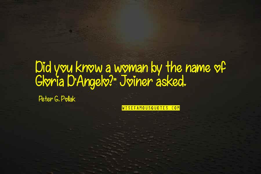 Brainiacs Quotes By Peter G. Pollak: Did you know a woman by the name