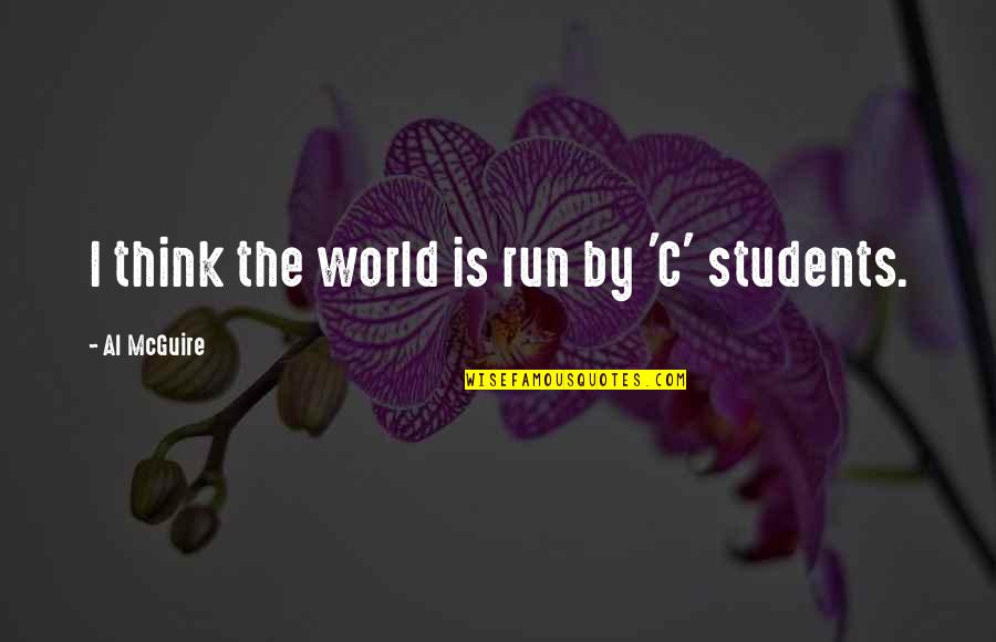 Brainier E Learning Quotes By Al McGuire: I think the world is run by 'C'