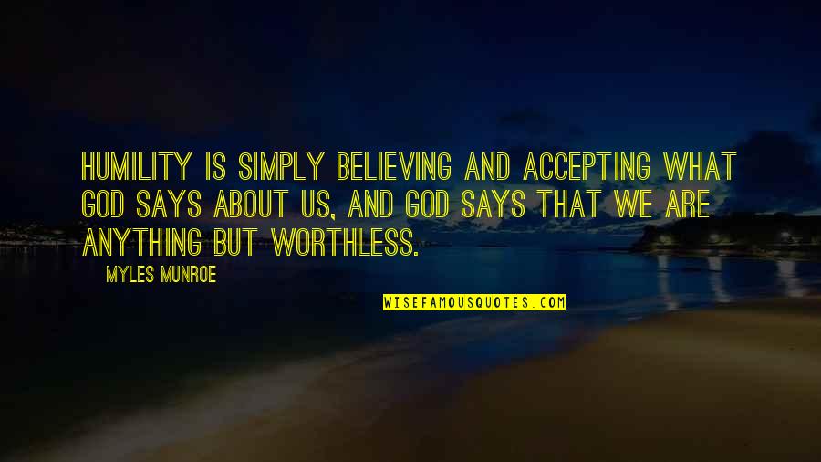Brainier Guckenheimer Quotes By Myles Munroe: Humility is simply believing and accepting what God