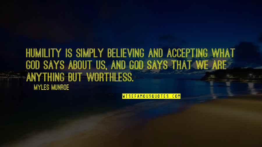 Brainier Guckenheimer Quotes By Myles Munroe: Humility is simply believing and accepting what God Brainier Guckenheimer Quotes By Myles Munroe: Humility is simply believing and accepting what God