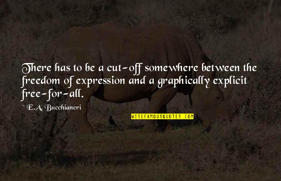 Brainingcamp Quotes By E.A. Bucchianeri: There has to be a cut-off somewhere between Brainingcamp Quotes By E.A. Bucchianeri: There has to be a cut-off somewhere between