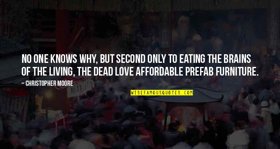 Brains&self Quotes By Christopher Moore: No one knows why, but second only to
