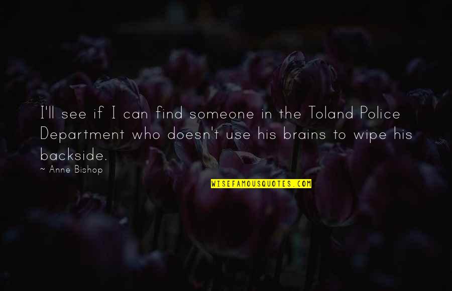 Brains'll Quotes By Anne Bishop: I'll see if I can find someone in