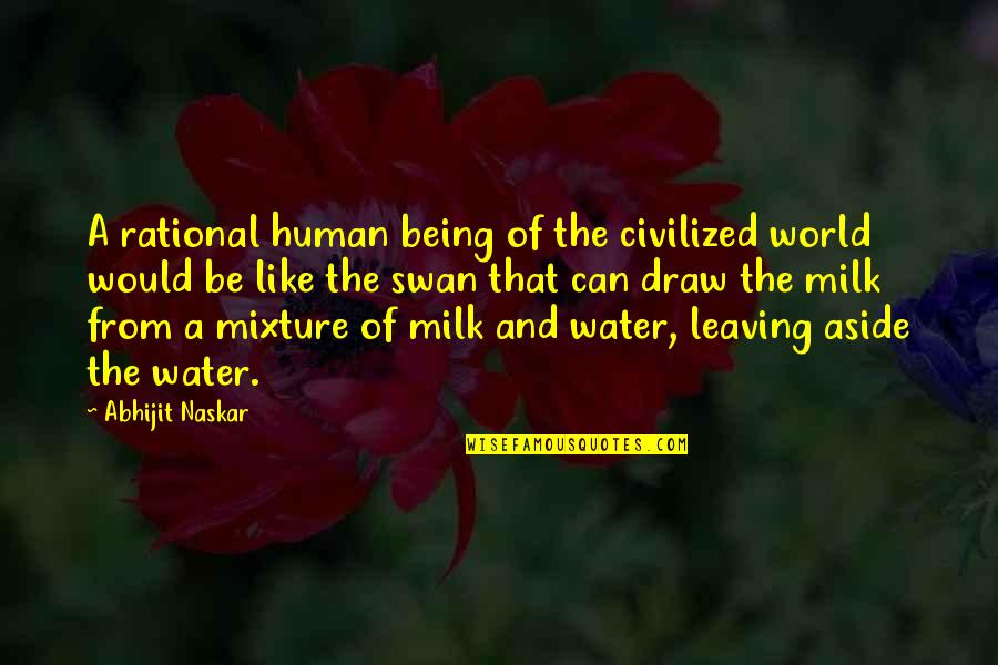 Brainy Inspirational Life Quotes By Abhijit Naskar: A rational human being of the civilized world