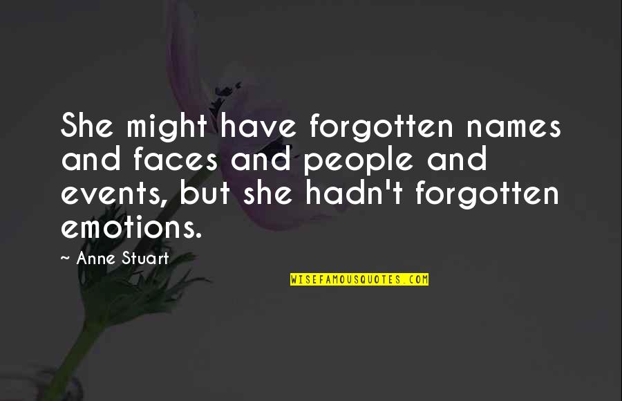 Brainy Oneness Quotes By Anne Stuart: She might have forgotten names and faces and