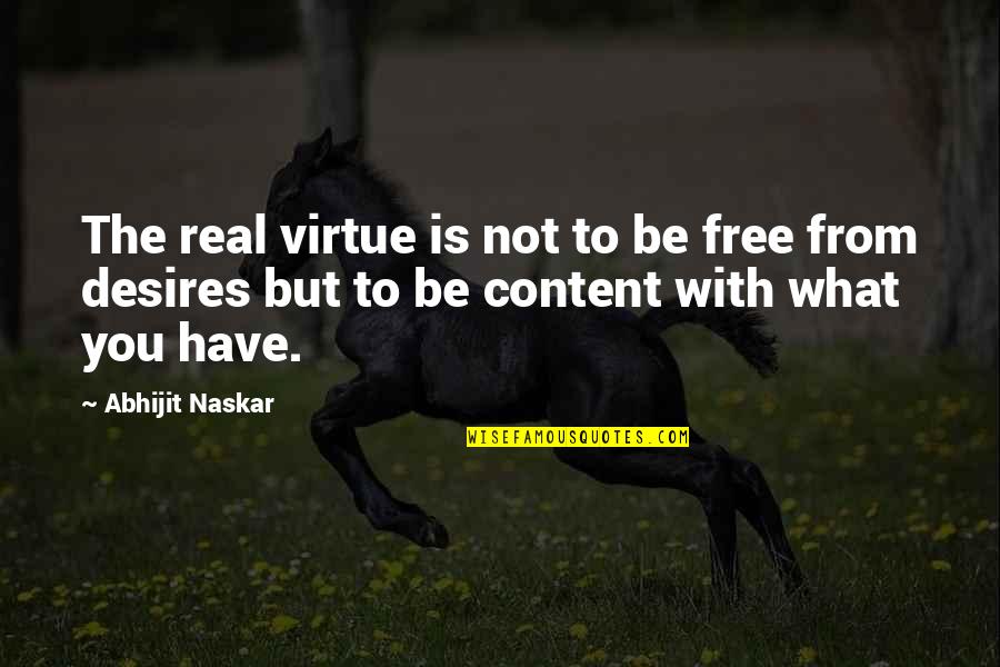 Brainy Wise Quotes By Abhijit Naskar: The real virtue is not to be free