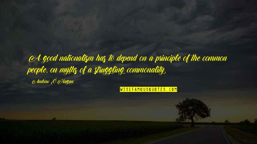 Brainyquote Communication Quotes By Andrew O'Hagan: A good nationalism has to depend on a