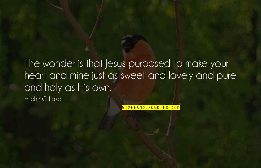 Bralyn Quotes By John G. Lake: The wonder is that Jesus purposed to make Bralyn Quotes By John G. Lake: The wonder is that Jesus purposed to make