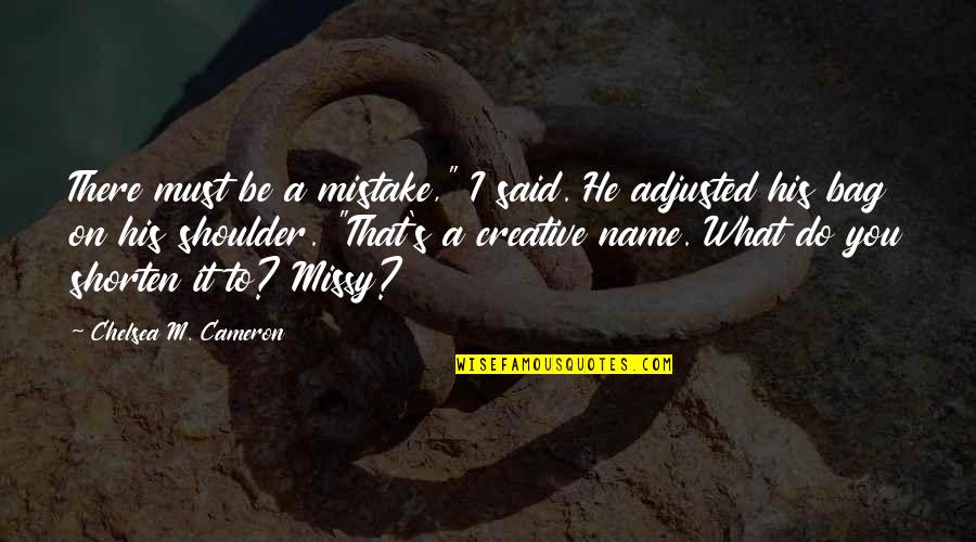Bram Stoker Famous Quotes By Chelsea M. Cameron: There must be a mistake," I said. He