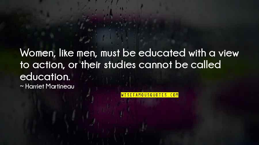 Bramabella Quotes By Harriet Martineau: Women, like men, must be educated with a