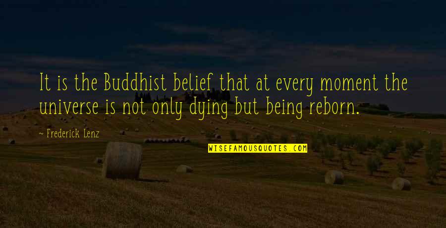 Bramak Crepovi Quotes By Frederick Lenz: It is the Buddhist belief that at every Bramak Crepovi Quotes By Frederick Lenz: It is the Buddhist belief that at every