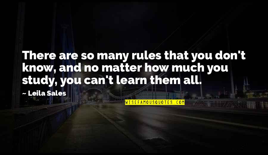 Bramak Crepovi Quotes By Leila Sales: There are so many rules that you don't Bramak Crepovi Quotes By Leila Sales: There are so many rules that you don't