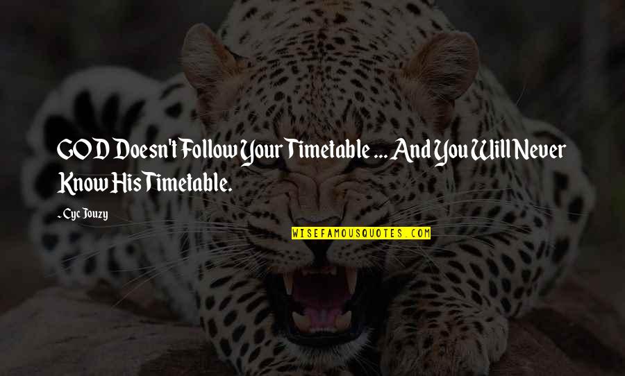Brambell Wilfred Quotes By Cyc Jouzy: GOD Doesn't Follow Your Timetable ... And You
