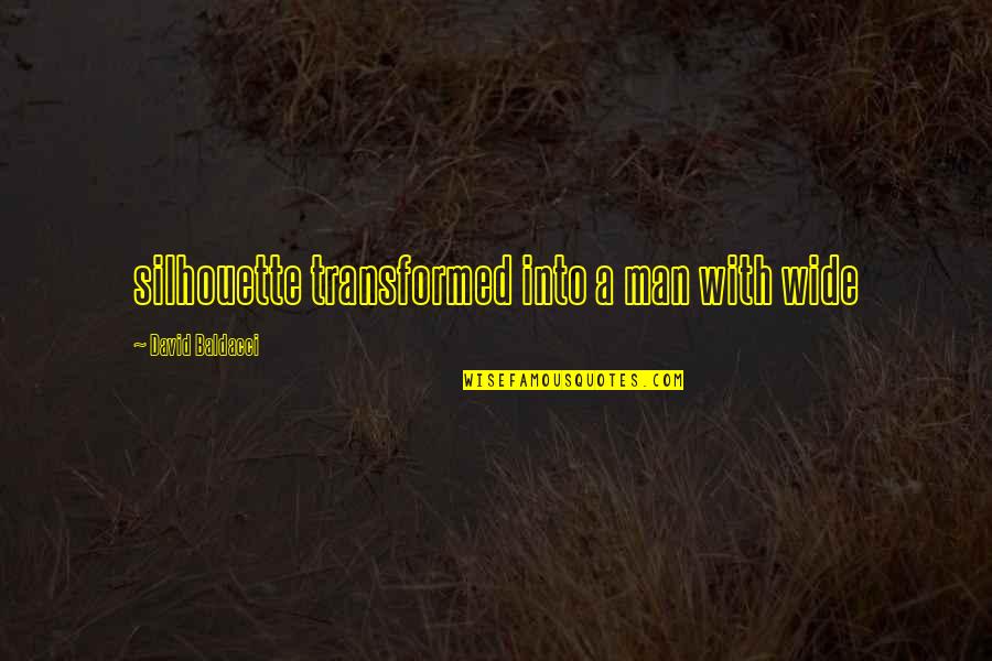 Braminizm Quotes By David Baldacci: silhouette transformed into a man with wide