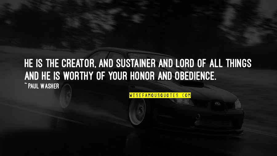 Bramosia Significato Quotes By Paul Washer: He is the creator, and sustainer and Lord Bramosia Significato Quotes By Paul Washer: He is the creator, and sustainer and Lord