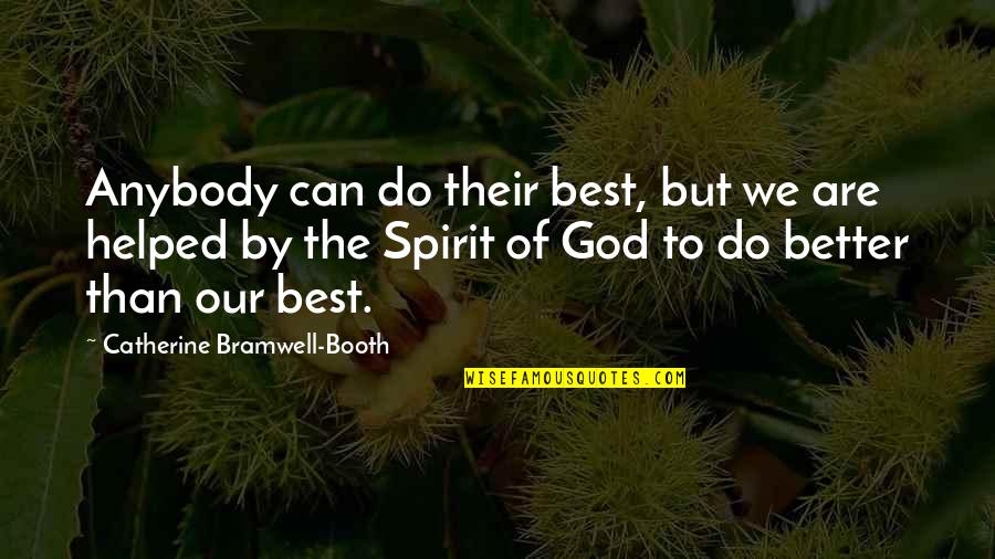 Bramwell Booth Quotes By Catherine Bramwell-Booth: Anybody can do their best, but we are