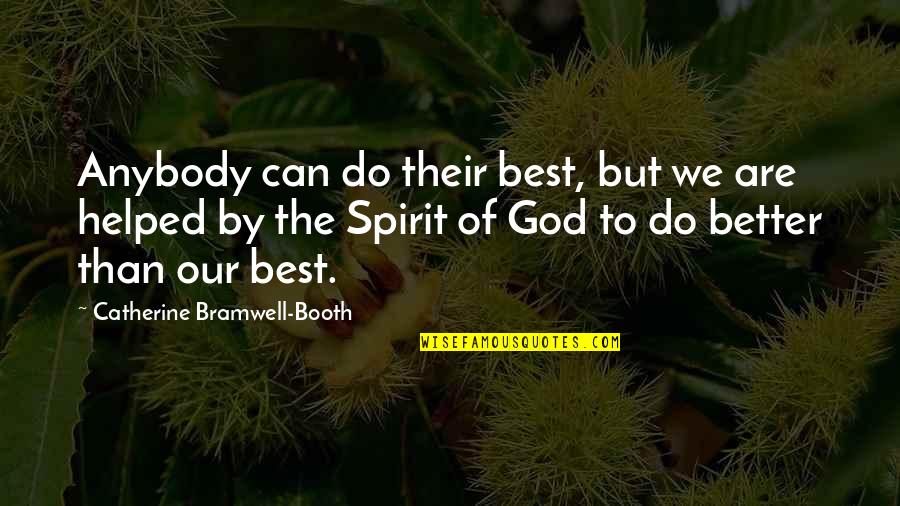 Bramwell Quotes By Catherine Bramwell-Booth: Anybody can do their best, but we are