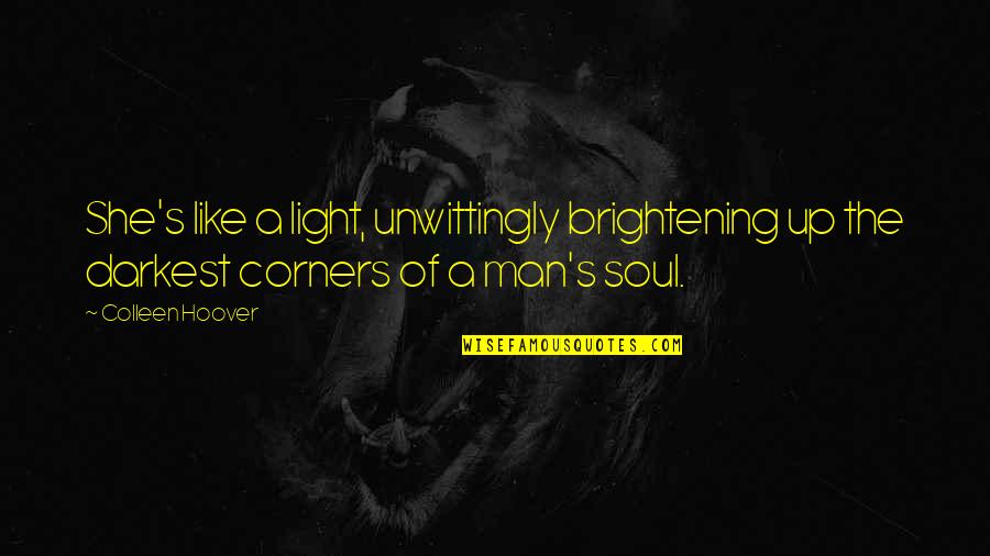 Bramwell Quotes By Colleen Hoover: She's like a light, unwittingly brightening up the