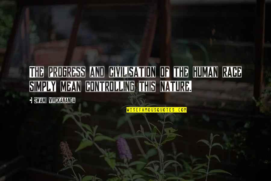 Bramwell Quotes By Swami Vivekananda: The progress and civilisation of the human race