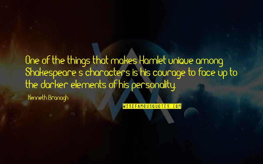 Branagh Hamlet Quotes By Kenneth Branagh: One of the things that makes Hamlet unique