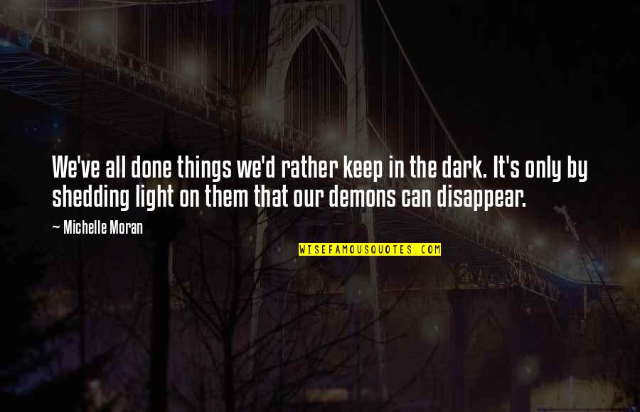 Brancaccios Brooklyn Quotes By Michelle Moran: We've all done things we'd rather keep in Brancaccios Brooklyn Quotes By Michelle Moran: We've all done things we'd rather keep in