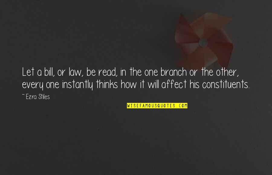 Branch Quotes By Ezra Stiles: Let a bill, or law, be read, in