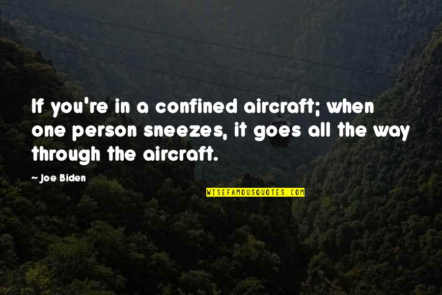 Branchaud Furniture Quotes By Joe Biden: If you're in a confined aircraft; when one Branchaud Furniture Quotes By Joe Biden: If you're in a confined aircraft; when one