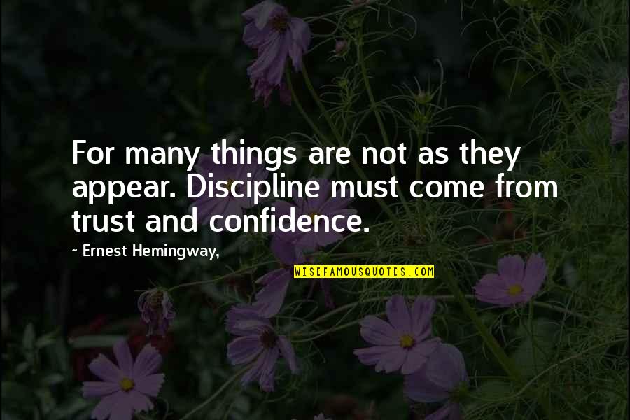Branchub Quotes By Ernest Hemingway,: For many things are not as they appear.
