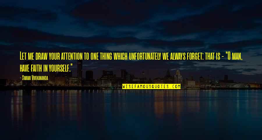 Brancusi Art Quotes By Swami Vivekananda: Let me draw your attention to one thing Brancusi Art Quotes By Swami Vivekananda: Let me draw your attention to one thing