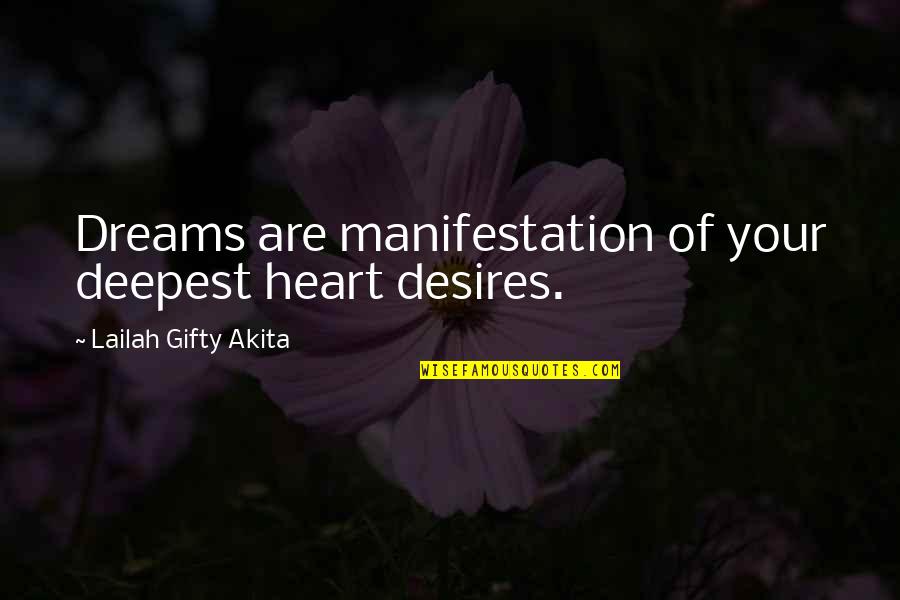 Brand Extension Quotes By Lailah Gifty Akita: Dreams are manifestation of your deepest heart desires.