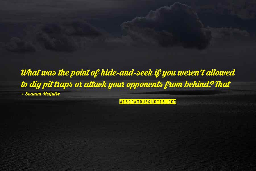 Brand Importance Quotes By Seanan McGuire: What was the point of hide-and-seek if you