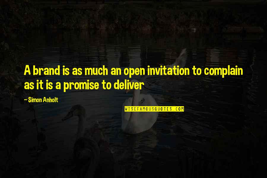 Brand Is A Promise Quotes By Simon Anholt: A brand is as much an open invitation