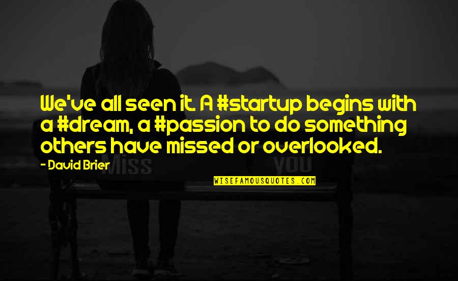 Brand Marketing Quotes By David Brier: We've all seen it. A #startup begins with