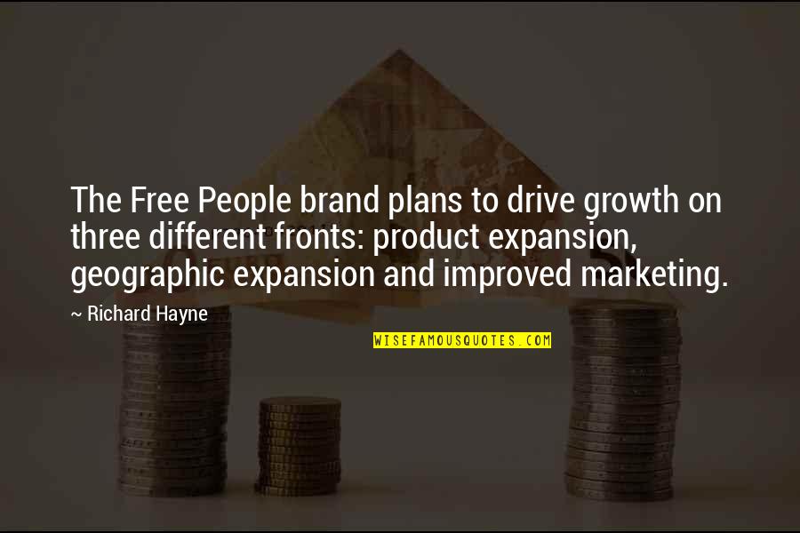 Brand Marketing Quotes By Richard Hayne: The Free People brand plans to drive growth