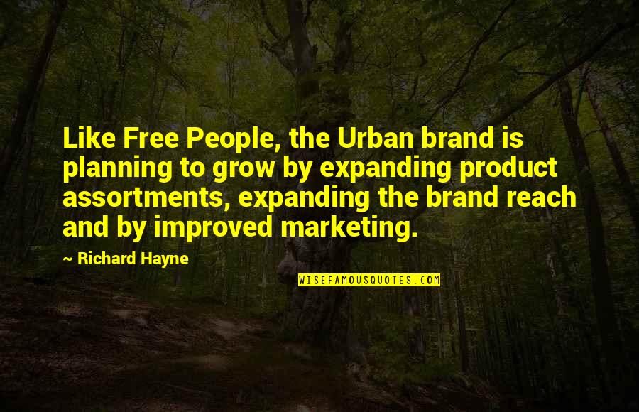 Brand Marketing Quotes By Richard Hayne: Like Free People, the Urban brand is planning