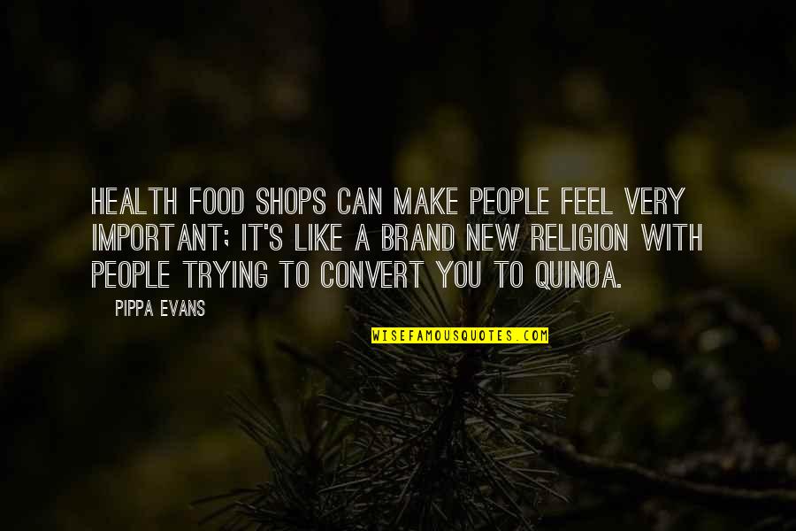 Brand New Quotes By Pippa Evans: Health food shops can make people feel very