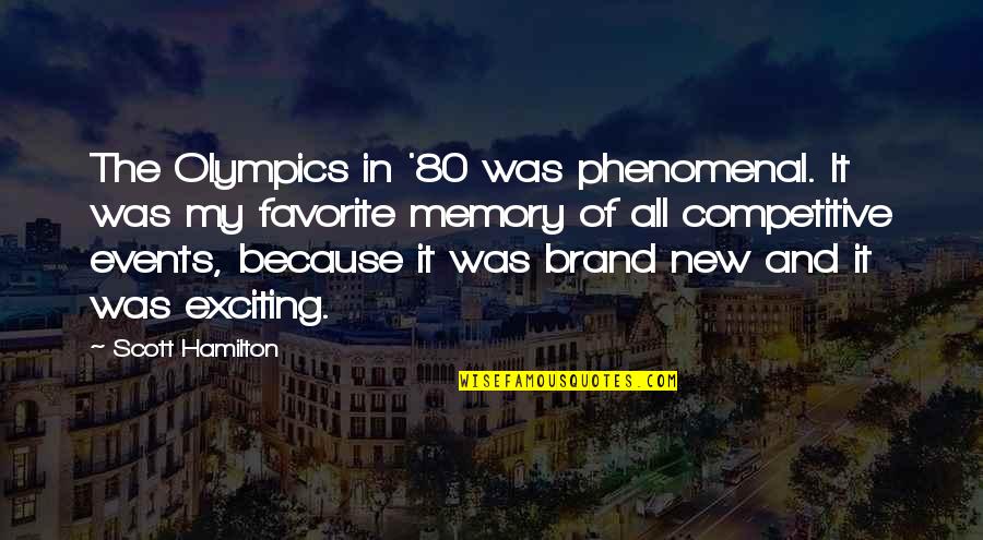 Brand New Quotes By Scott Hamilton: The Olympics in '80 was phenomenal. It was