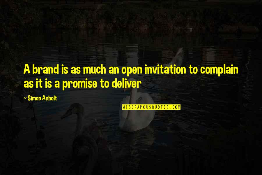 Brand Promise Quotes By Simon Anholt: A brand is as much an open invitation